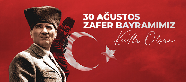 30 Ağustos Zafer Bayramımız Kutlu Olsun!